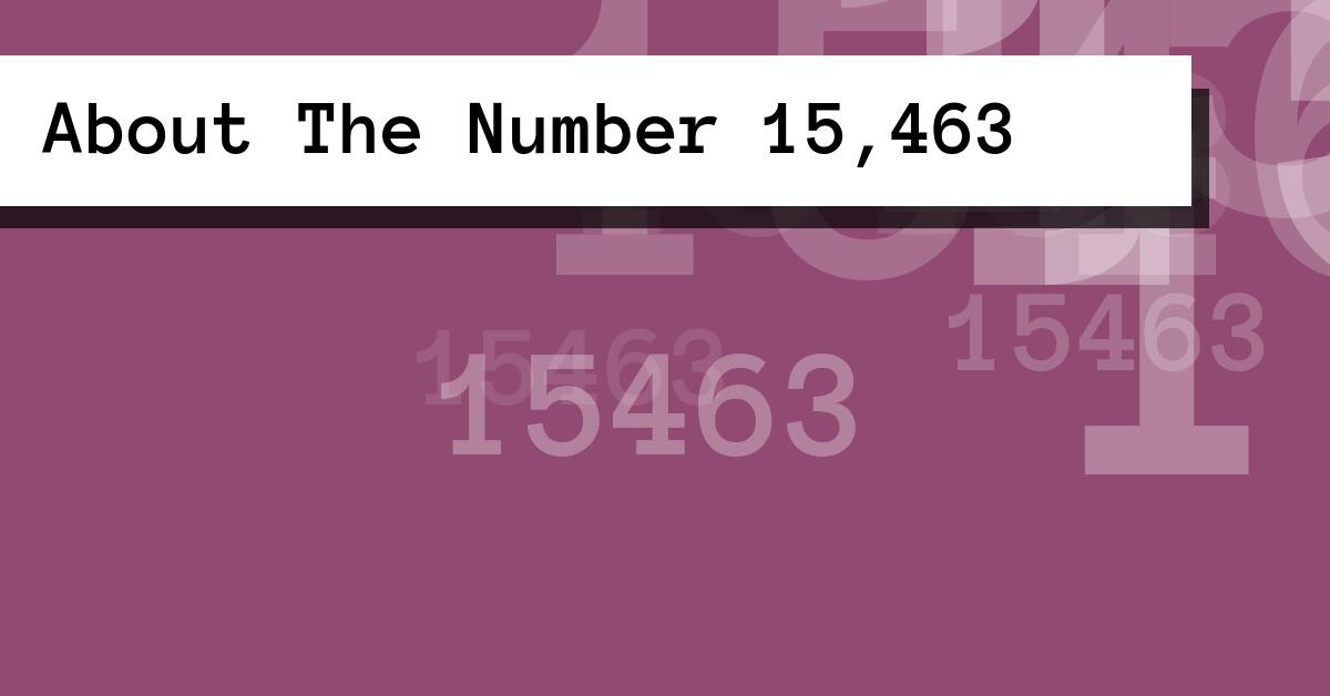 About The Number 15,463
