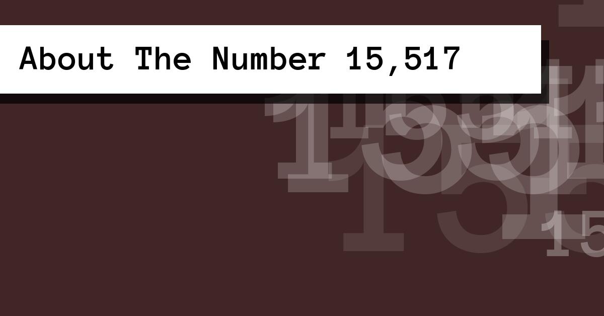 About The Number 15,517