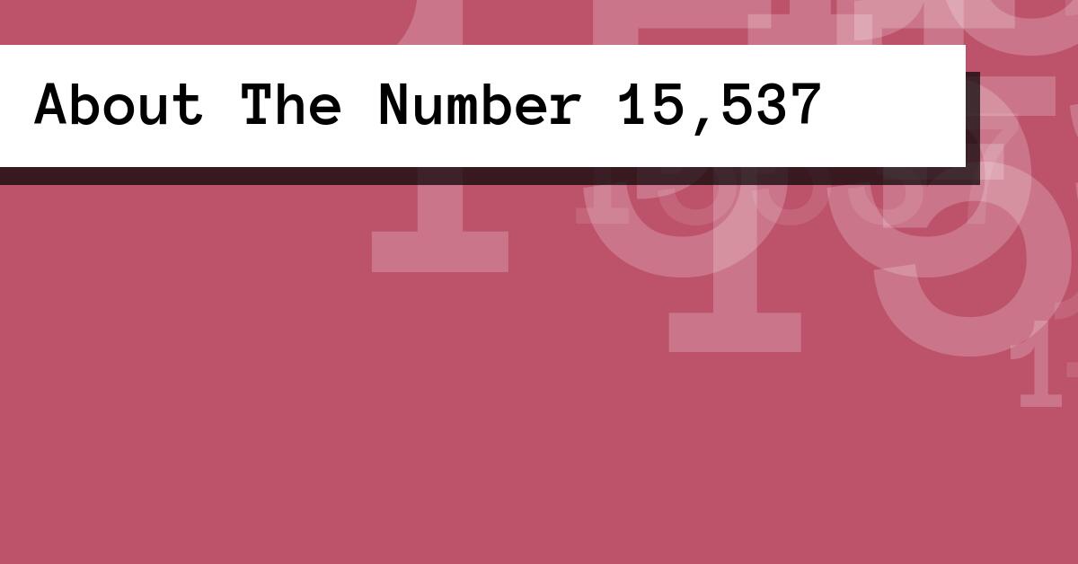 About The Number 15,537
