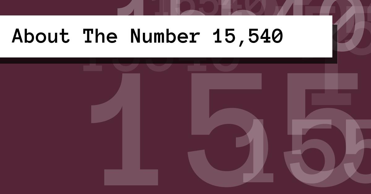About The Number 15,540