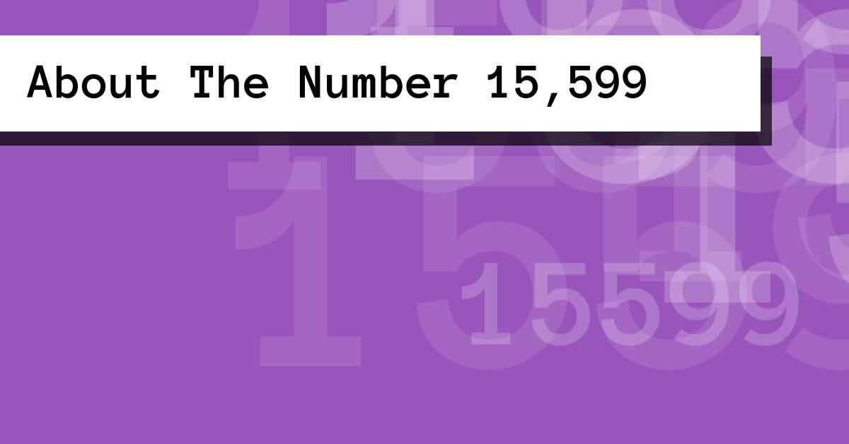 About The Number 15,599