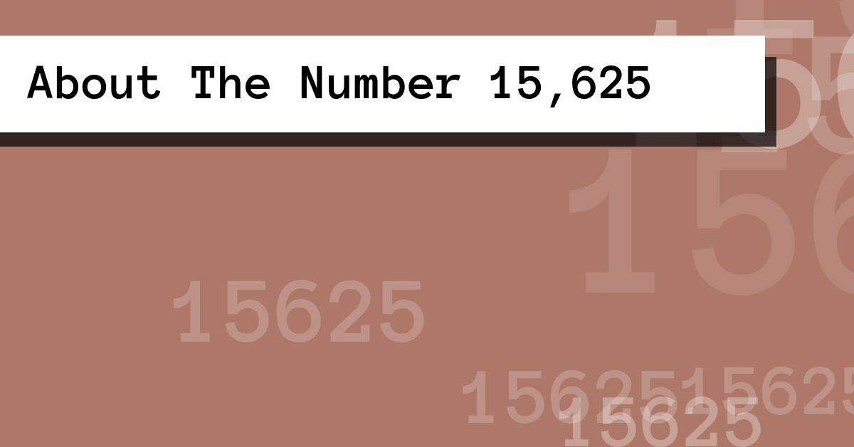 About The Number 15,625
