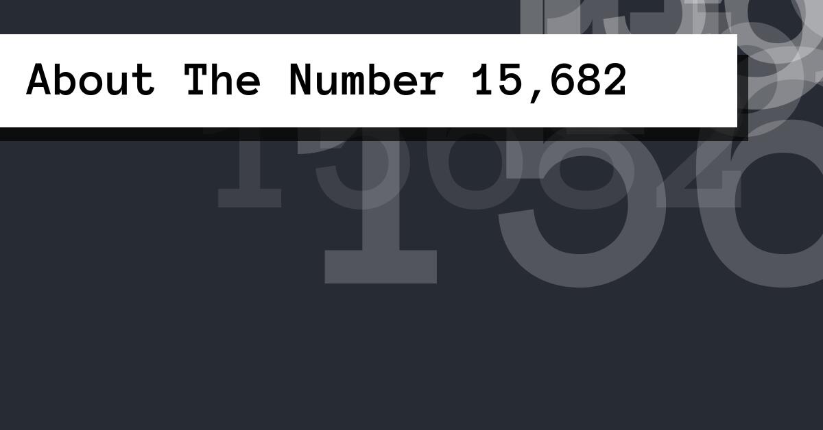 About The Number 15,682