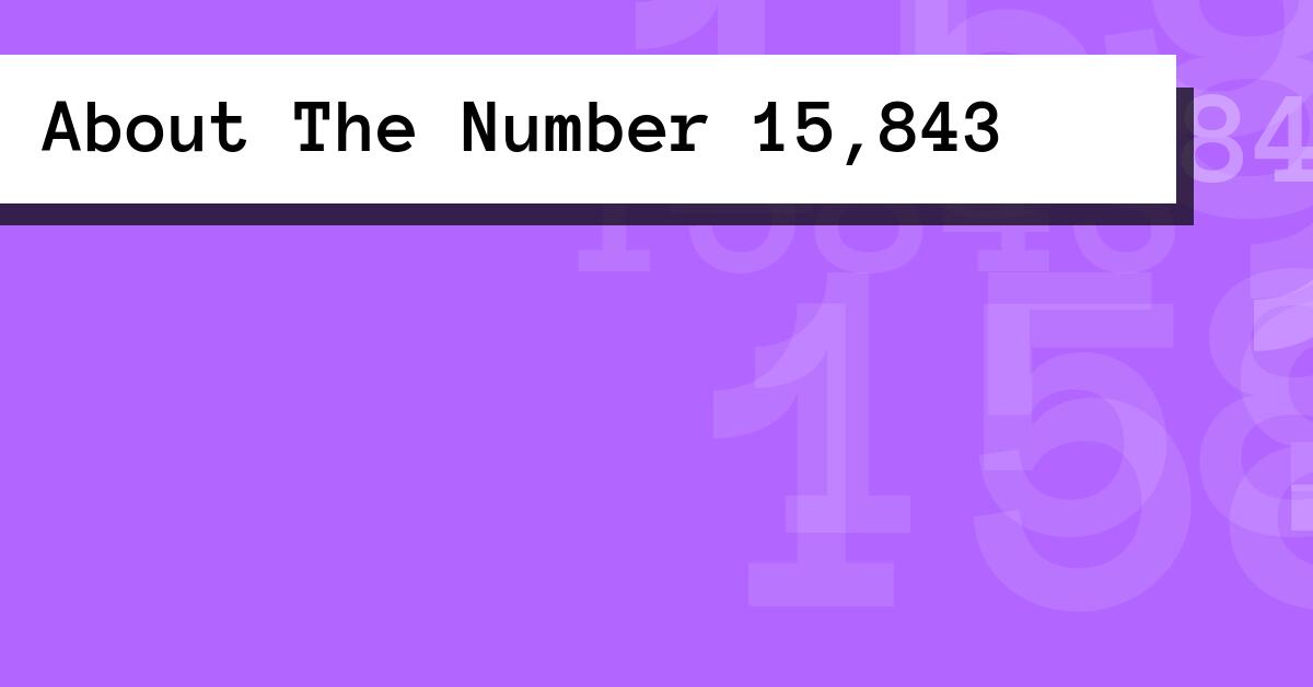 About The Number 15,843