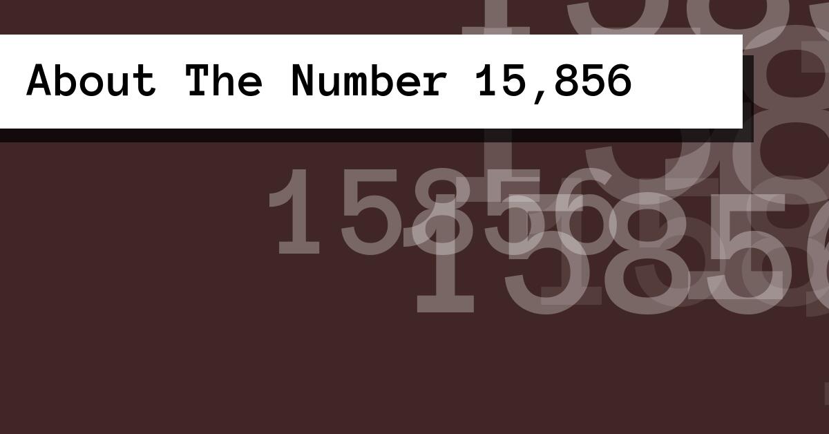 About The Number 15,856