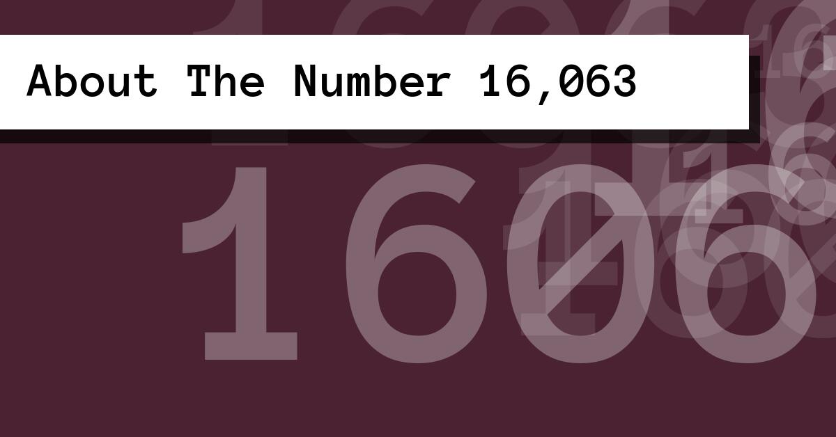 About The Number 16,063