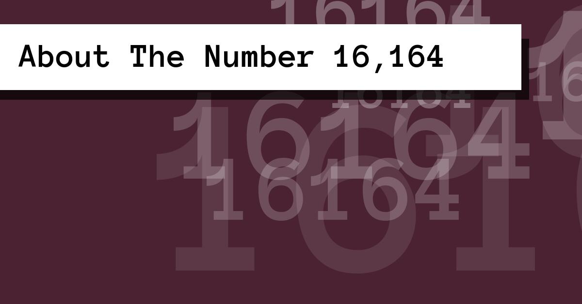 About The Number 16,164