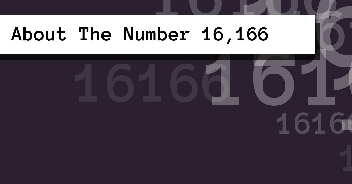 About The Number 16,166