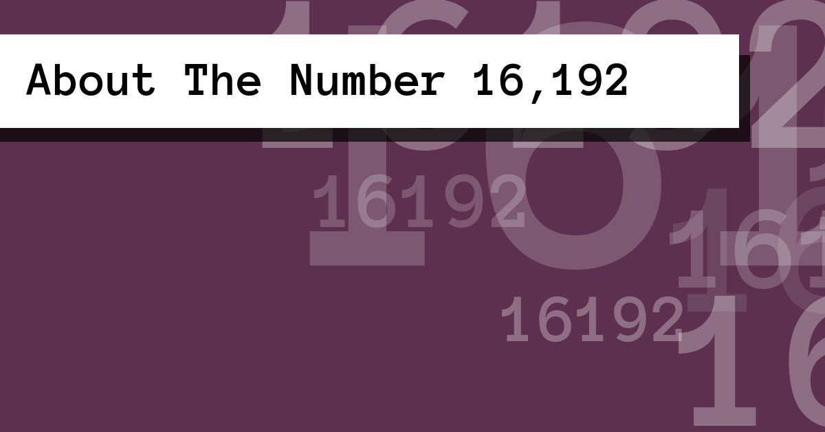 About The Number 16,192
