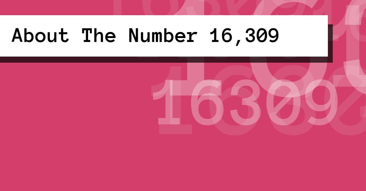 About The Number 16,309