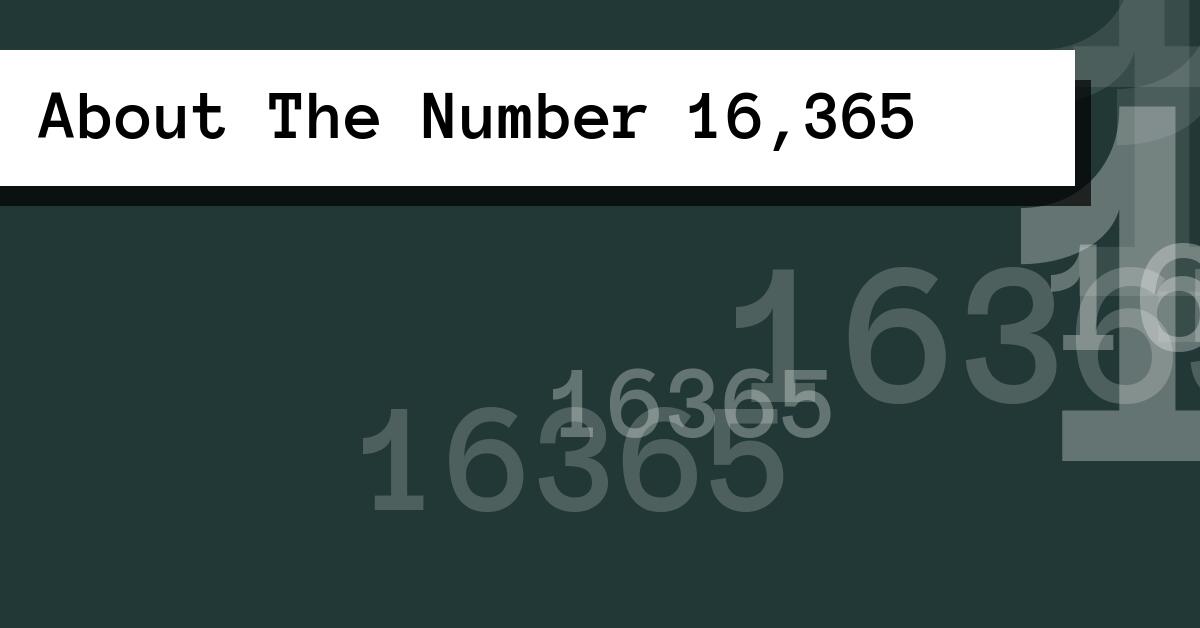 About The Number 16,365