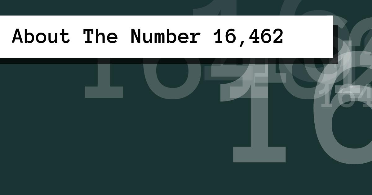 About The Number 16,462