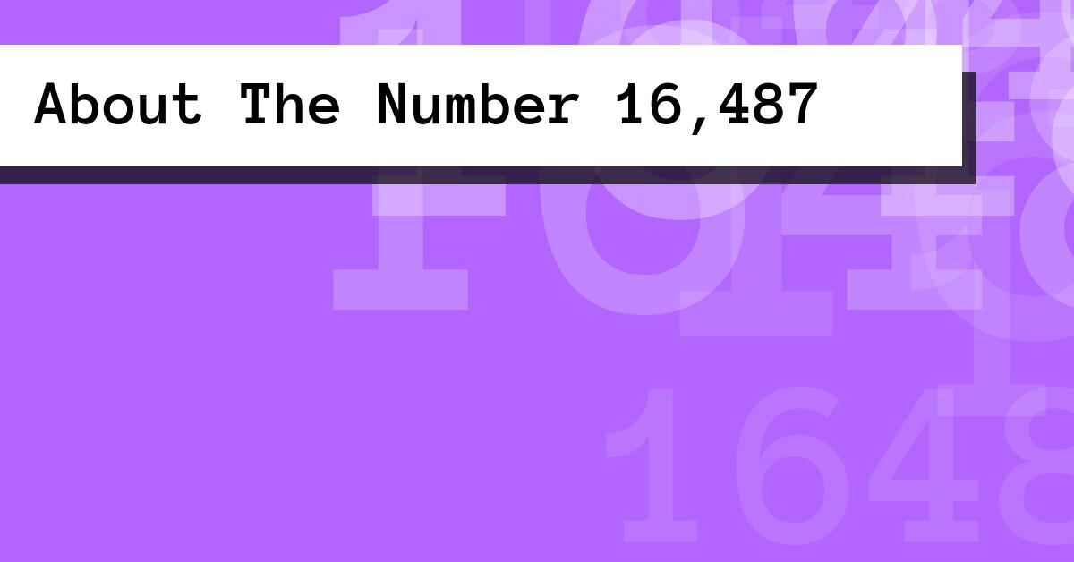 About The Number 16,487