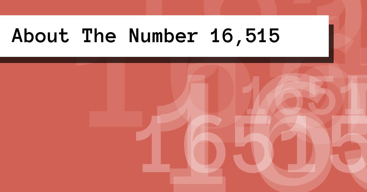 About The Number 16,515