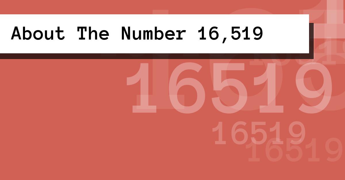 About The Number 16,519