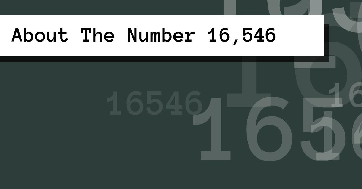 About The Number 16,546