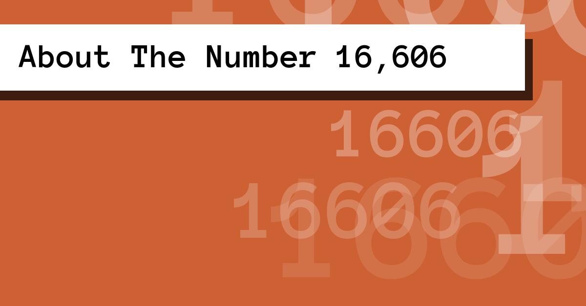 About The Number 16,606