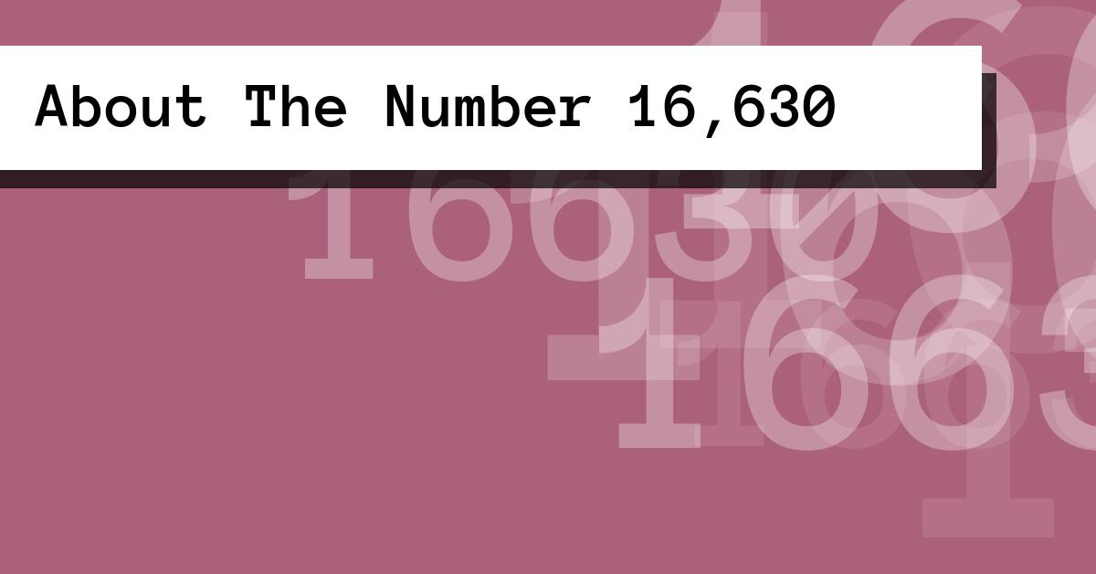 About The Number 16,630