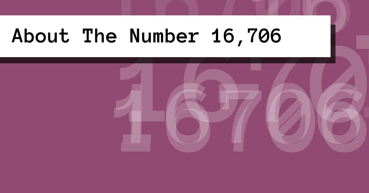 About The Number 16,706
