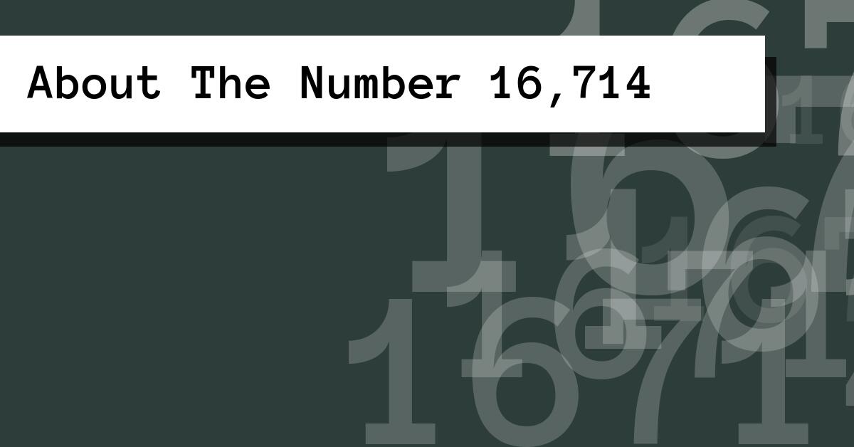 About The Number 16,714