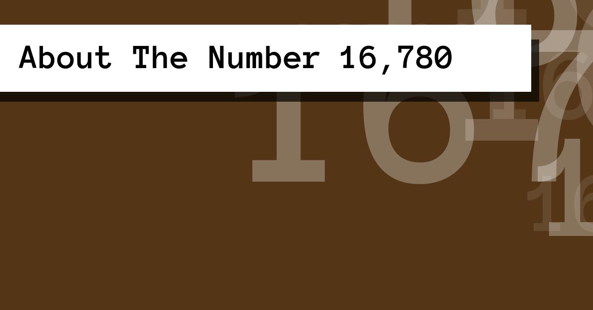 About The Number 16,780