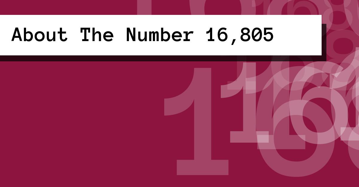 About The Number 16,805