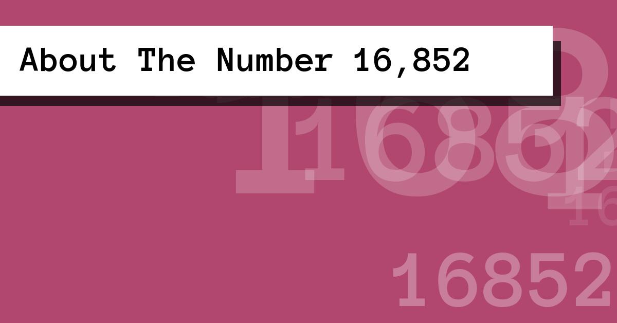 About The Number 16,852