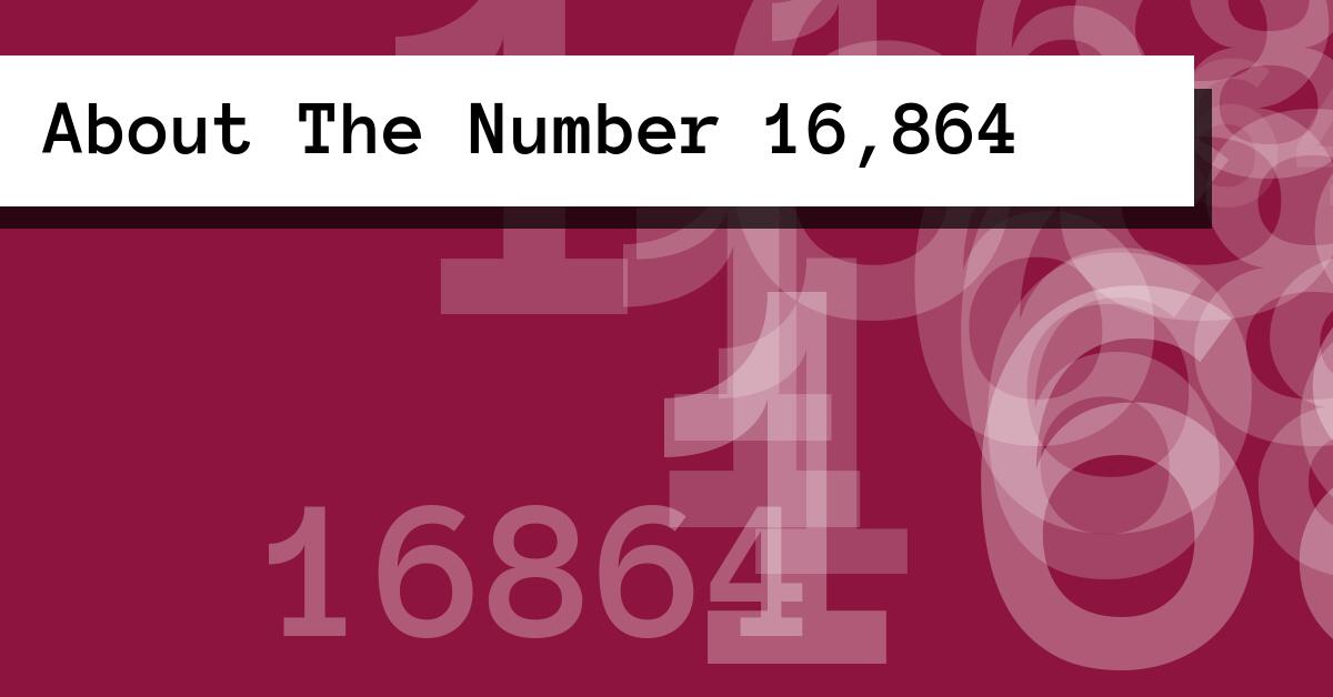 About The Number 16,864