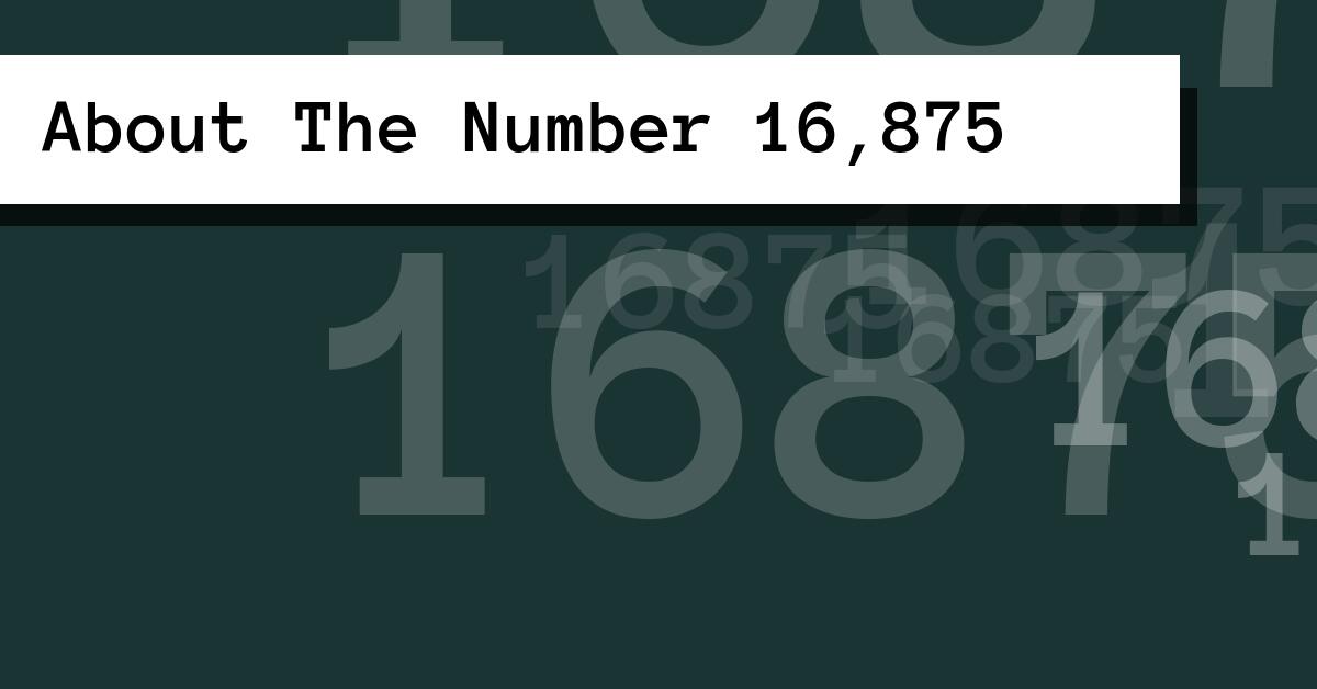 About The Number 16,875