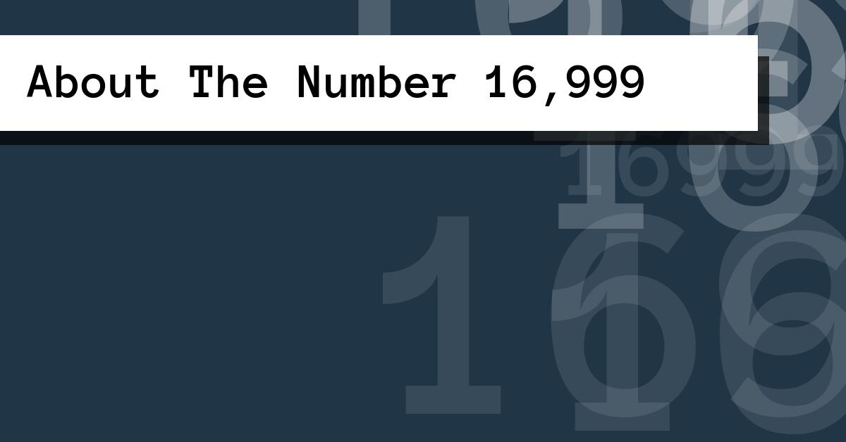 About The Number 16,999