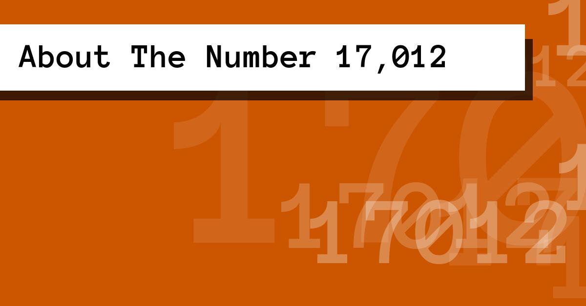 About The Number 17,012