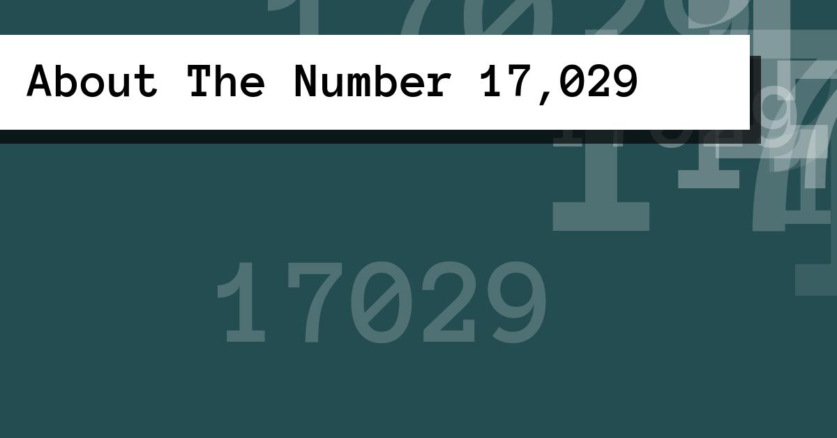 About The Number 17,029