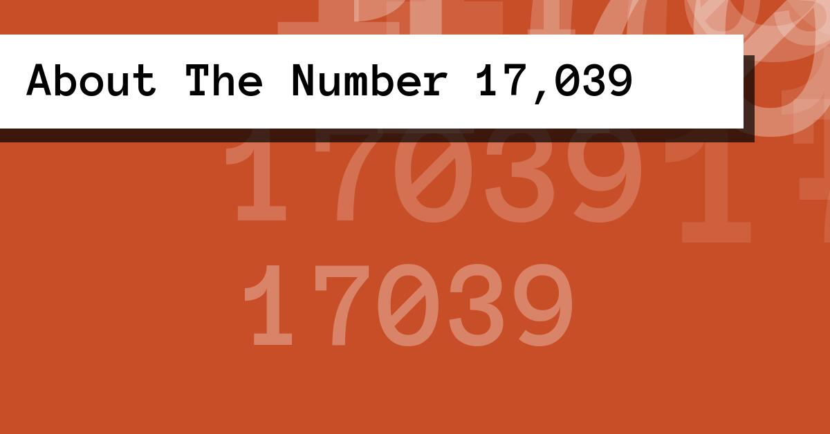 About The Number 17,039