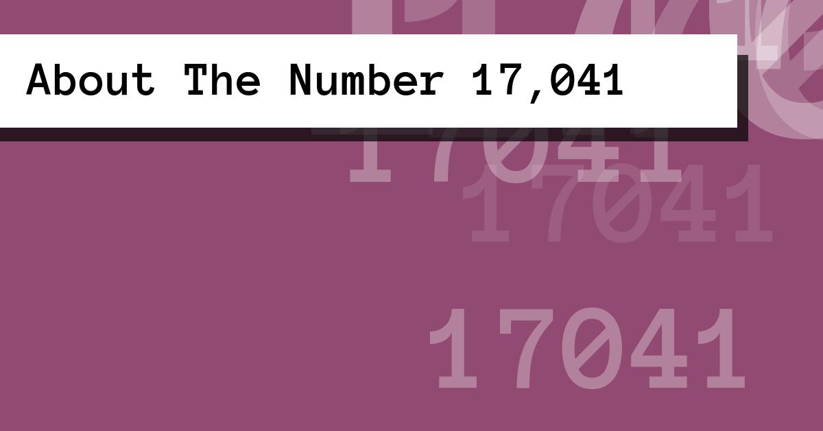 About The Number 17,041