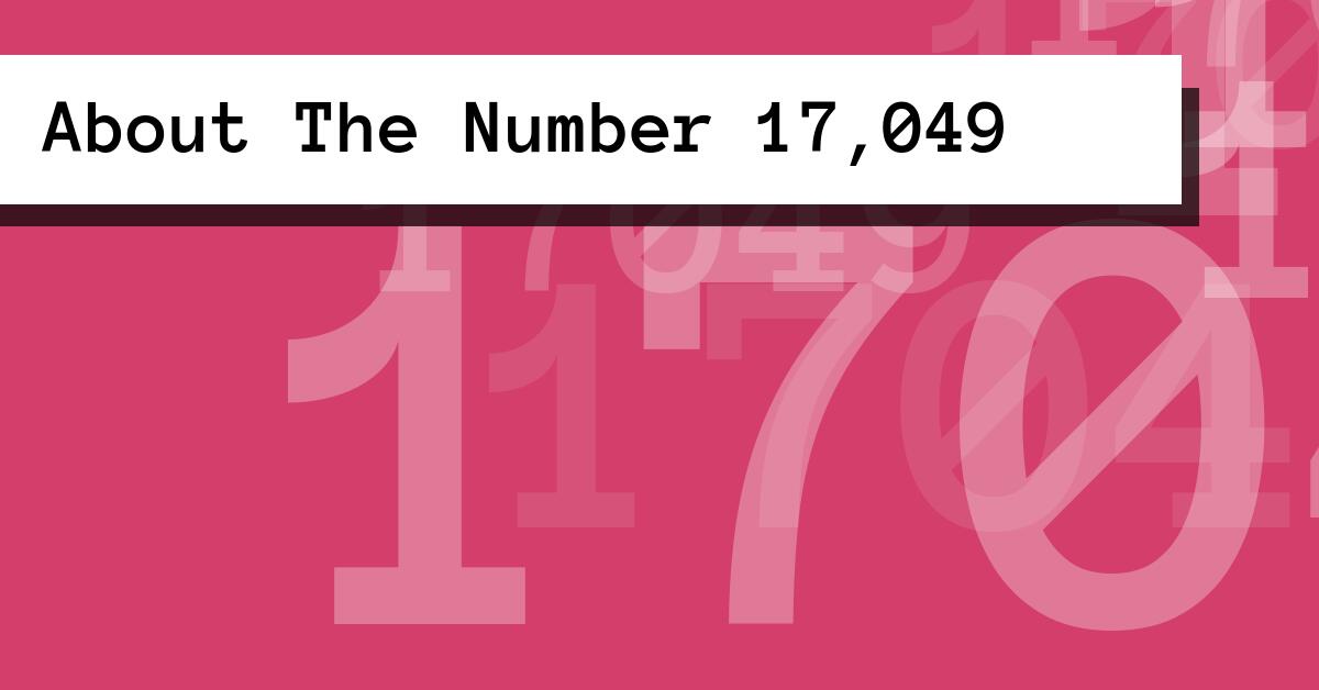 About The Number 17,049