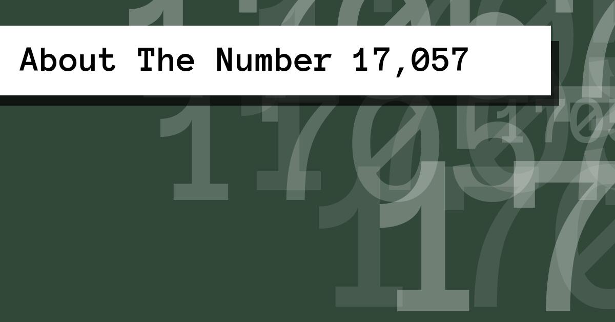 About The Number 17,057