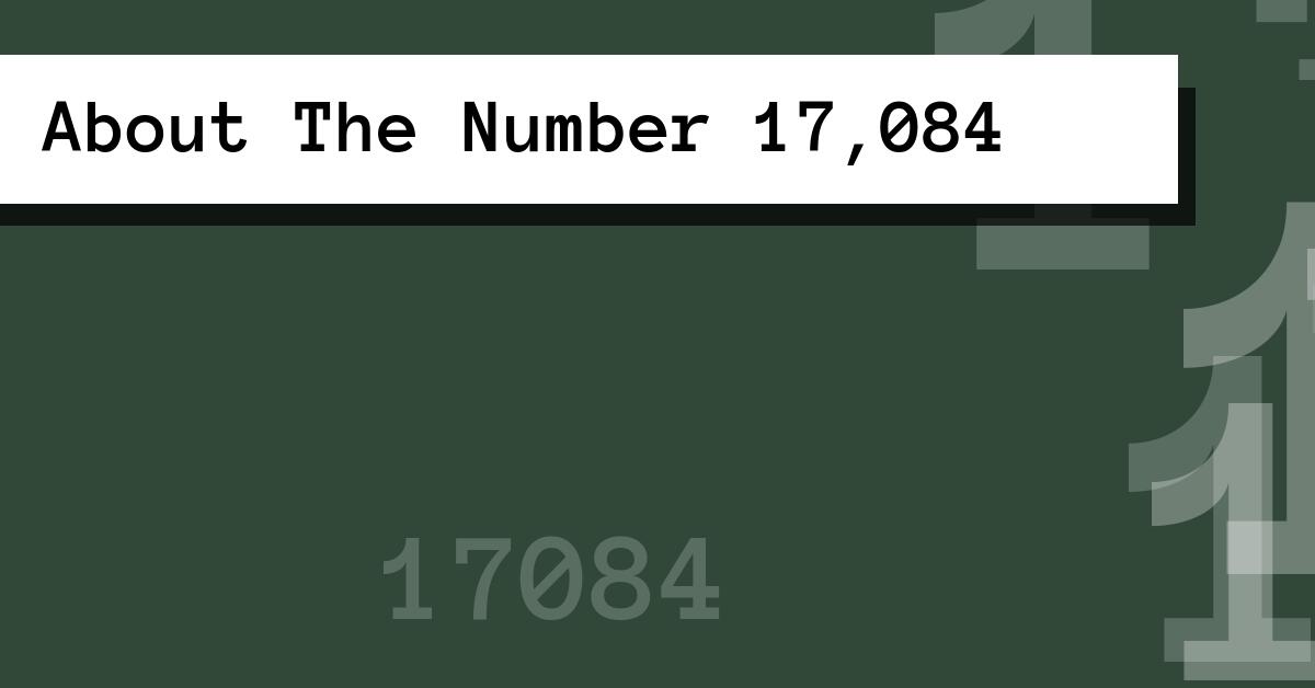 About The Number 17,084