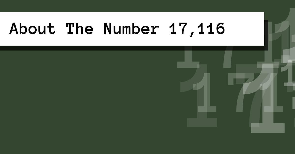 About The Number 17,116