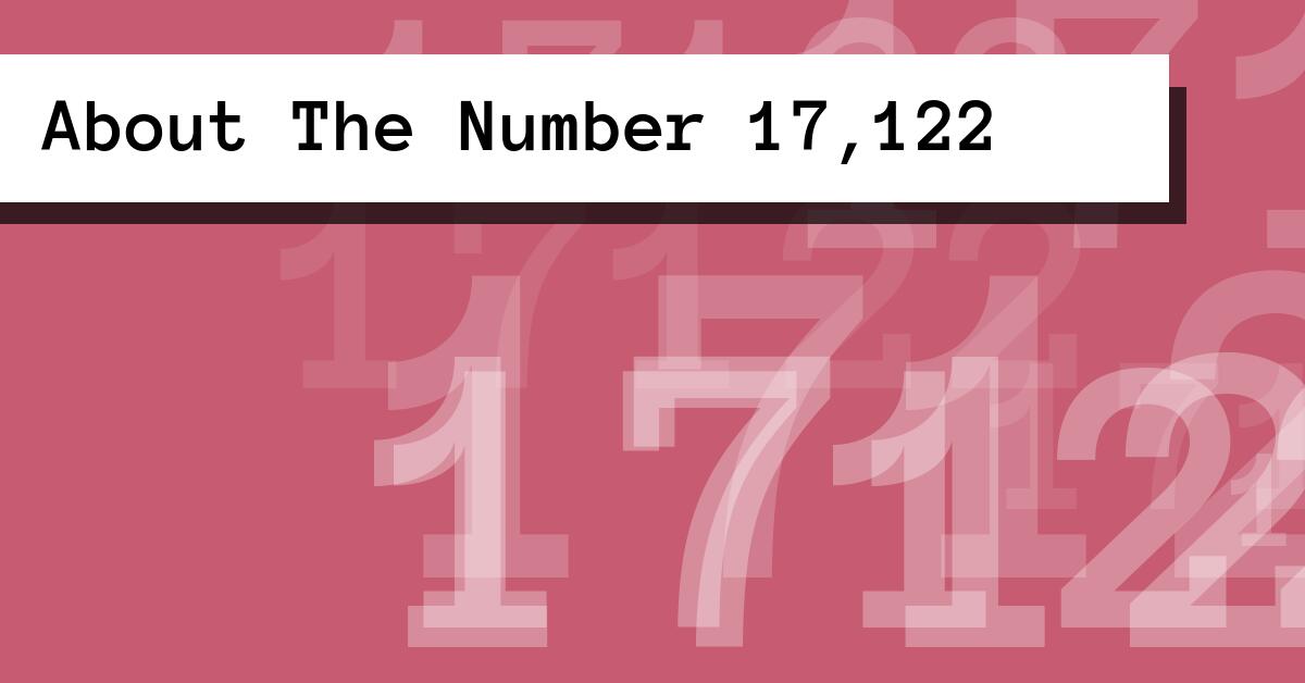 About The Number 17,122