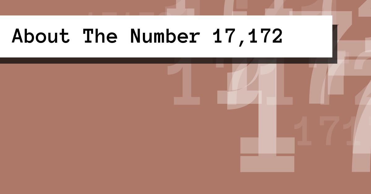 About The Number 17,172