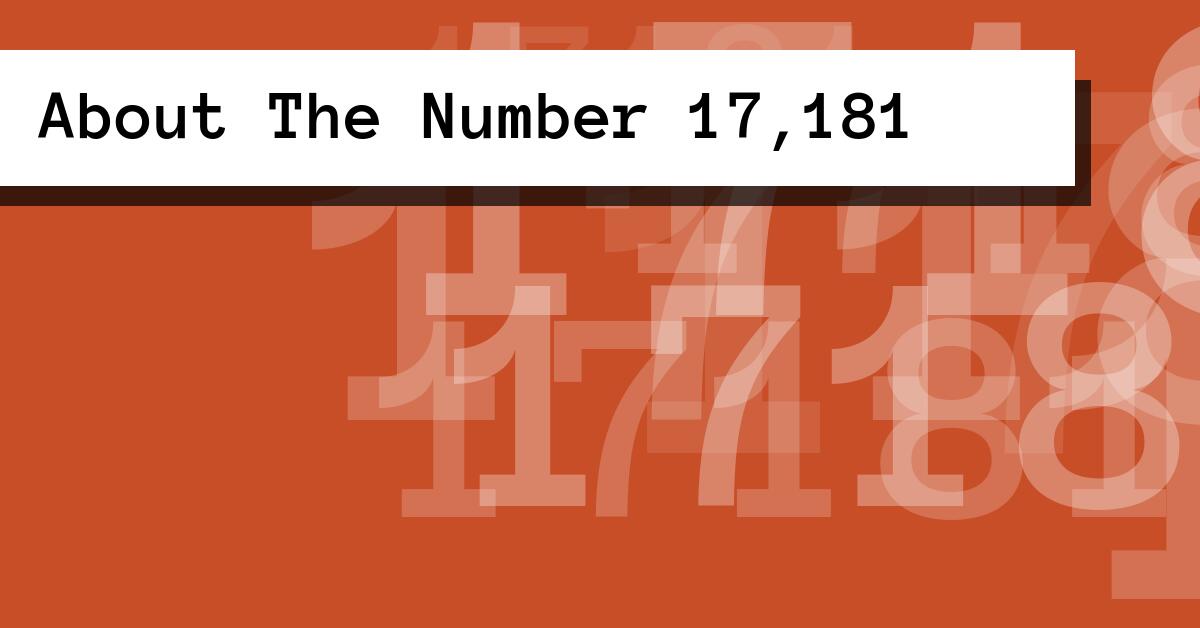 About The Number 17,181