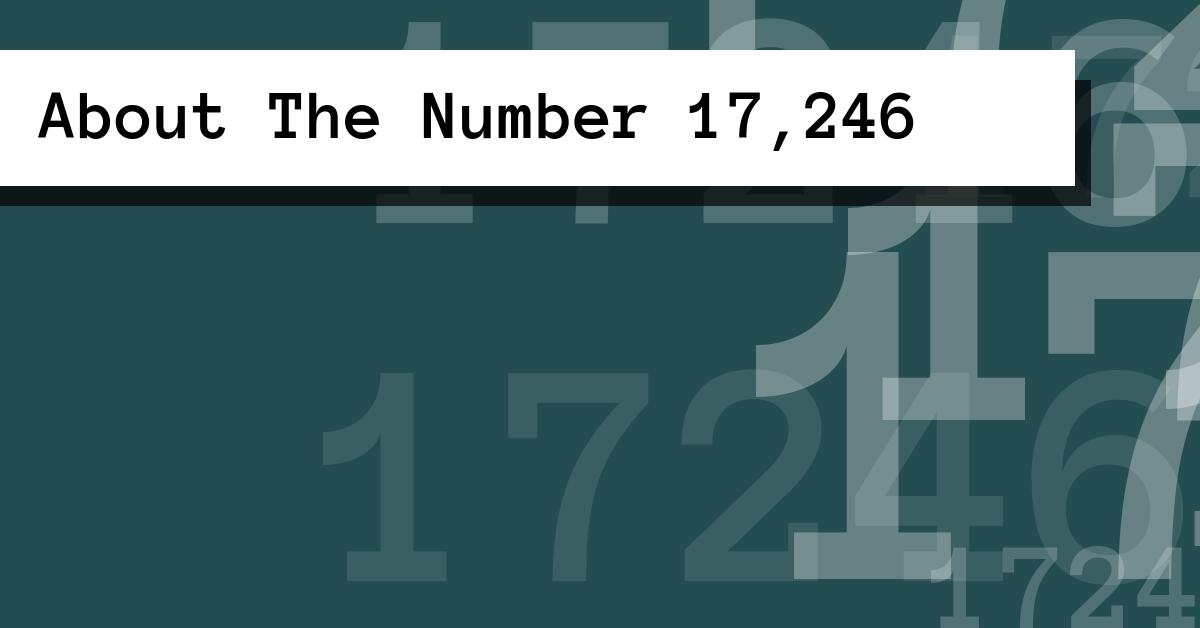About The Number 17,246