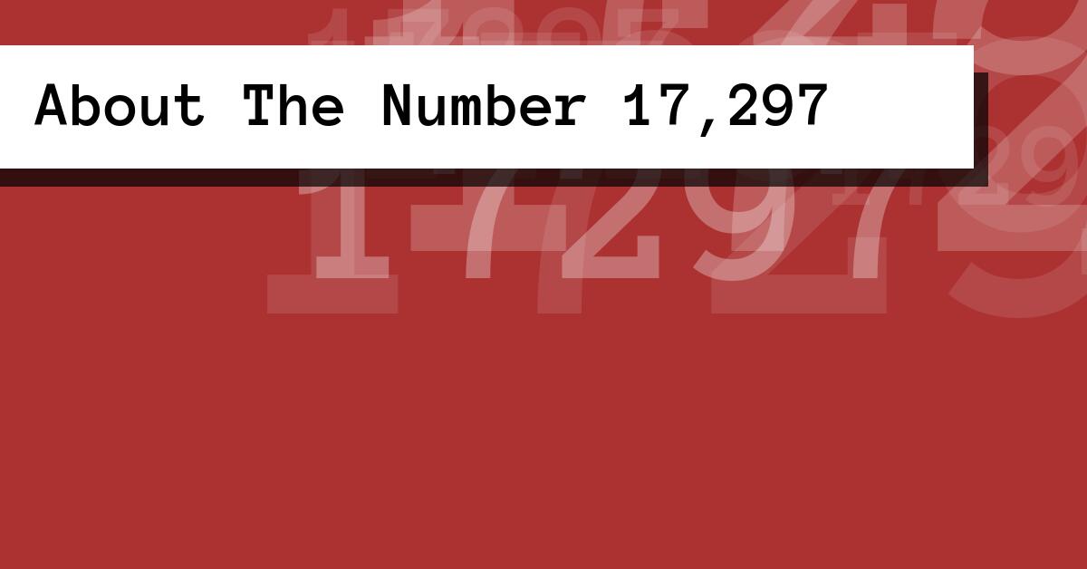 About The Number 17,297