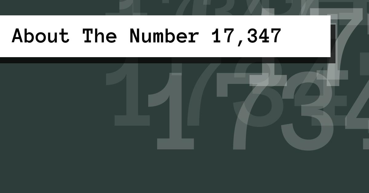 About The Number 17,347