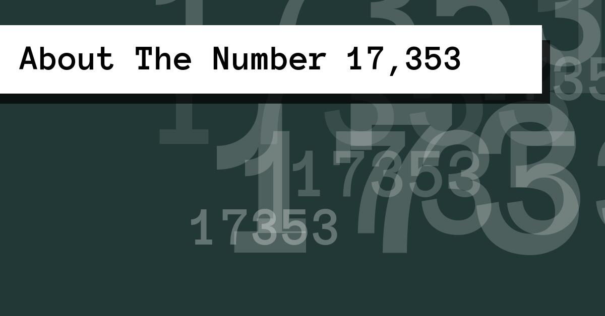 About The Number 17,353