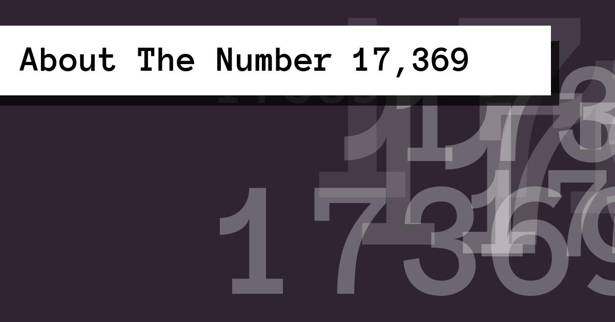 About The Number 17,369