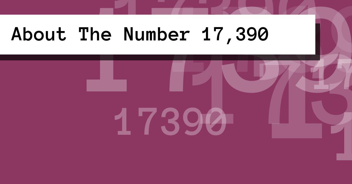About The Number 17,390
