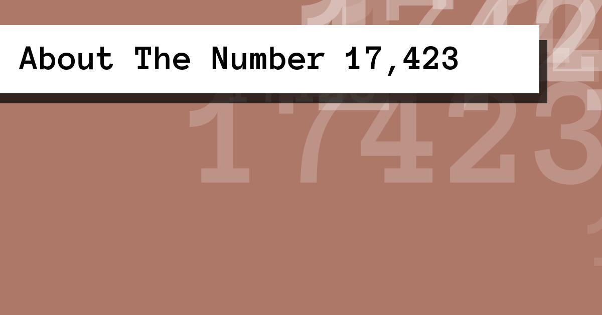 About The Number 17,423