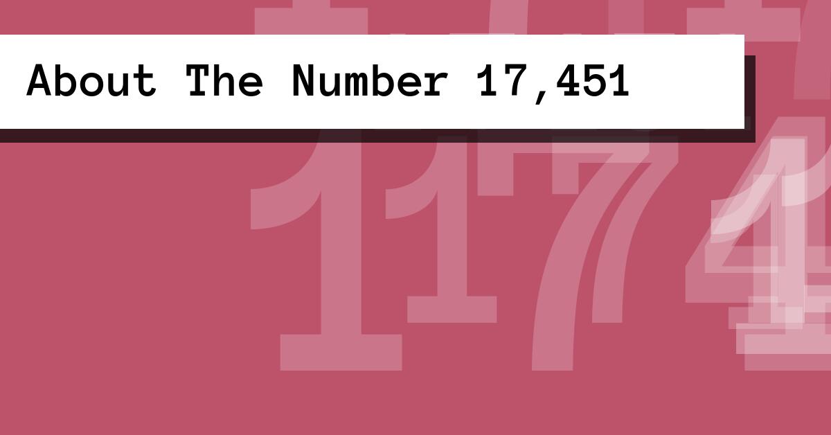 About The Number 17,451
