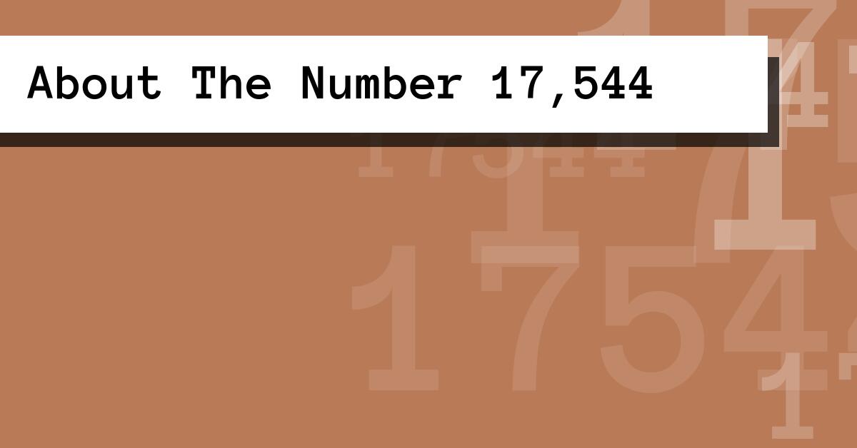About The Number 17,544